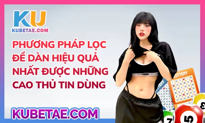 Phương pháp lọc đề dàn hiệu quả nhất được những cao thủ tin dùng