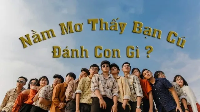 Mơ thấy bạn học cũ đánh con gì để dễ trúng?